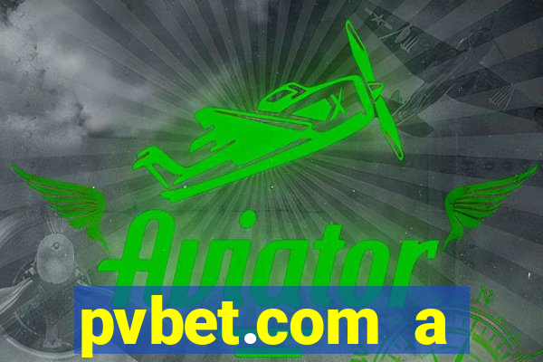 pvbet.com a plataforma de jogos de cassino